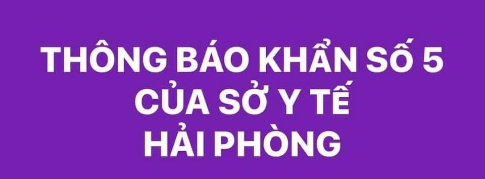 SỞ Y TẾ HẢI PHÒNG THÔNG BÁO KHẨN SỐ 5 (Ngày 25/3/2021)