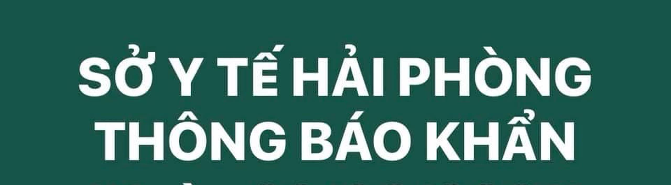 SỞ Y TẾ HẢI PHÒNG THÔNG BÁO KHẨN SỐ 3 (Ngày 6/3/2021)