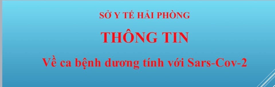 Sở Y tế Hải Phòng thông tin về ca bệnh dương tính với Sars-Cov-2